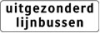 Wit rechthoekig onderbord met de tekst uitgezonderd lijnbussen
