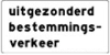 Wit rechthoekig onderbord met de tekst uitgezonderd bestemmingsverkeer
